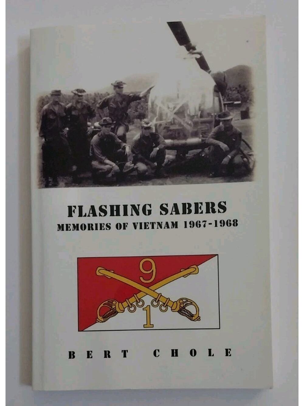 Flashing Sabers Book Bert Chole Memories Of Vietnam 1967-1968 War Inscription